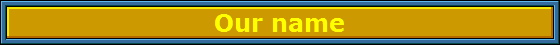 Our name